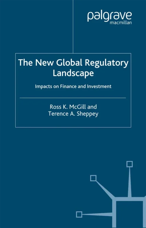 The New Global Regulatory Landscape: Impact on Finance and Investment