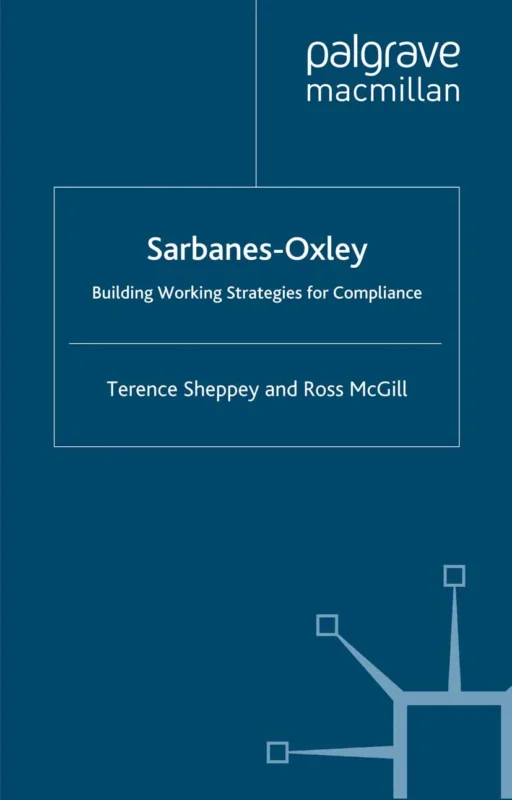 Sarbanes-Oxley: Building Working Strategies for Compliance