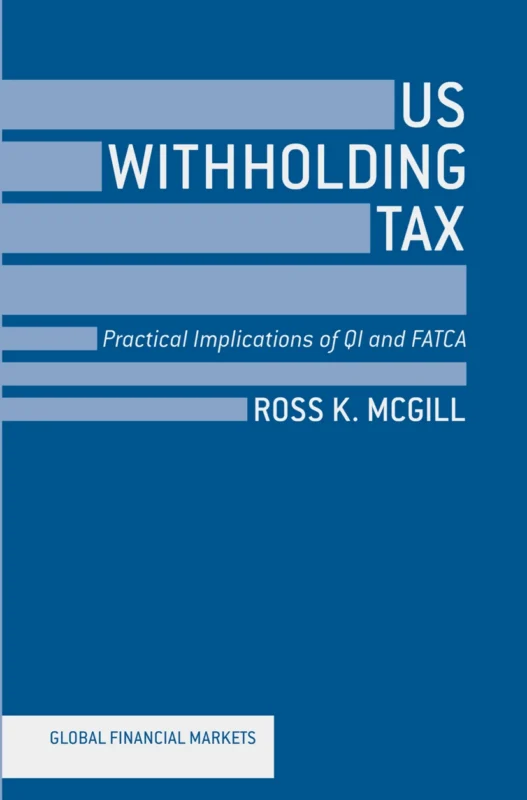 US Withholding Tax: Practical Implications of QI and FATCA