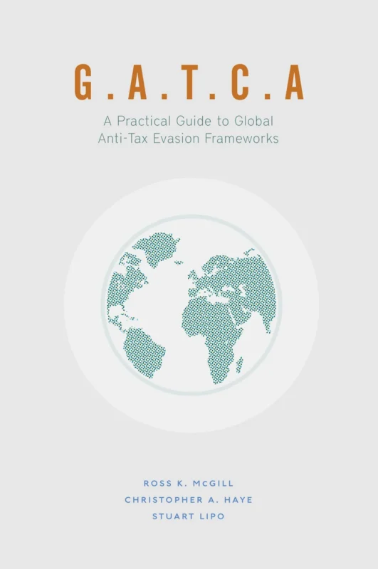 GATCA: A Practical Guide to Global Anti-Tax Evasion Frameworks